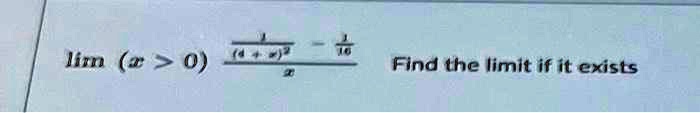 limx → 0 (x > 0) ((x)/((4 + x)^2) - (1)/(16))/(x) Find the limit if it exists