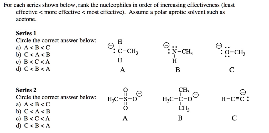 SOLVEDFor each series shown below, rank the nucleophiles in order of
