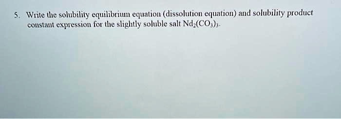 Solved Write The Solubility Equilibrium Equation Dissolution Equation And Solubility Product 7806