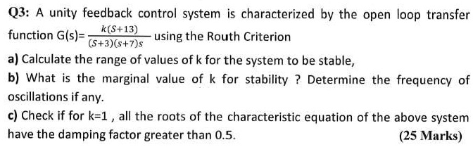 SOLVED: Q3: A unity feedback control system is characterized by the ...