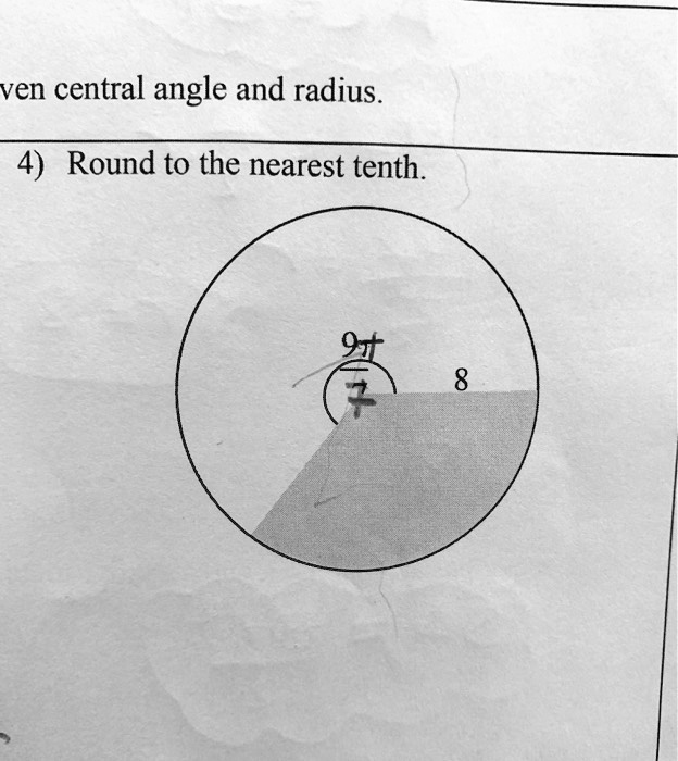 ven central angle and radius.
4) Round to the nearest tenth.