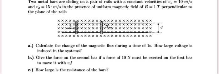 Xxxrxporn Video - SOLVED: and = 15 m/s in the presence of a uniform magnetic field of B = 1 T  perpendicular to the plane of the rails. XXX XXX XXX XXXXXXXXXXXXXXXXXXX  XXXXXX a. Calculate