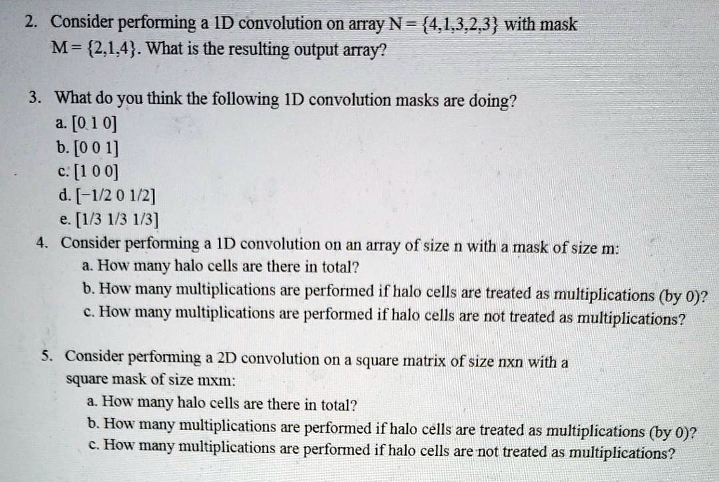 2. Consider performing a 1D convolution on array N=4, 1, 3, 2, 3 with ...