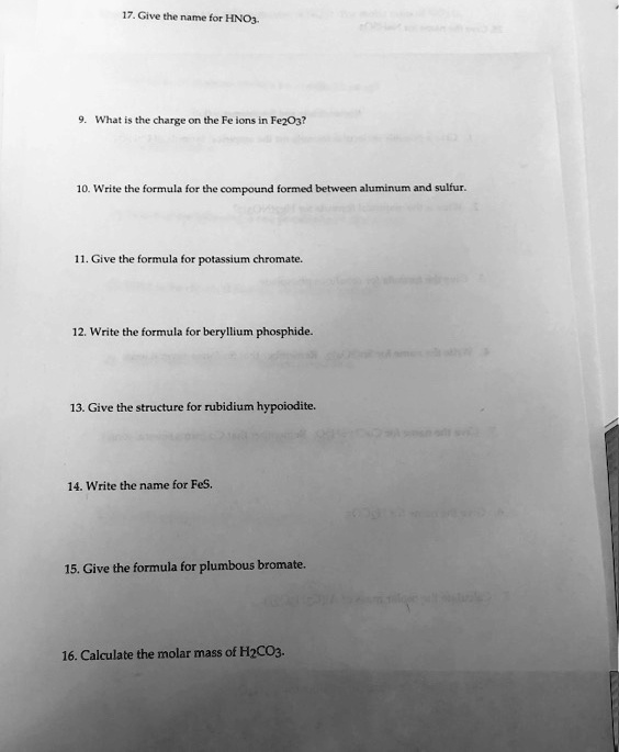 SOLVED Give the name for HNO3 What = tht chare FezO3? 10. Write the