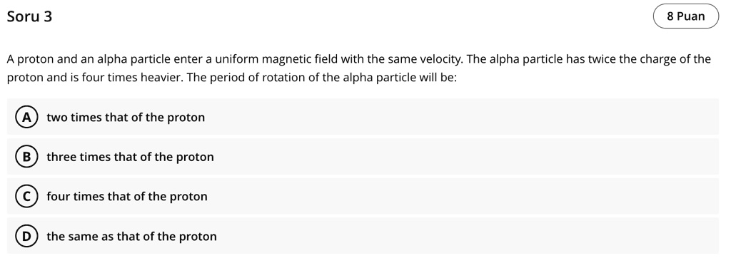 SOLVED: A Proton And An Alpha Particle Enter A Uniform Magnetic Field ...