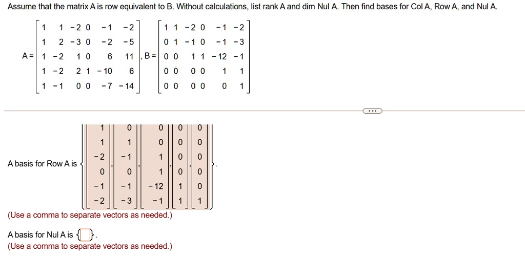 SOLVED Assume that the matrix A is row equivalent to B Without