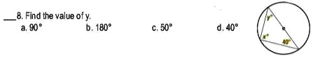 8. Find the value of y.
a. 90°
b. 180°
c. 50°
d. 40°