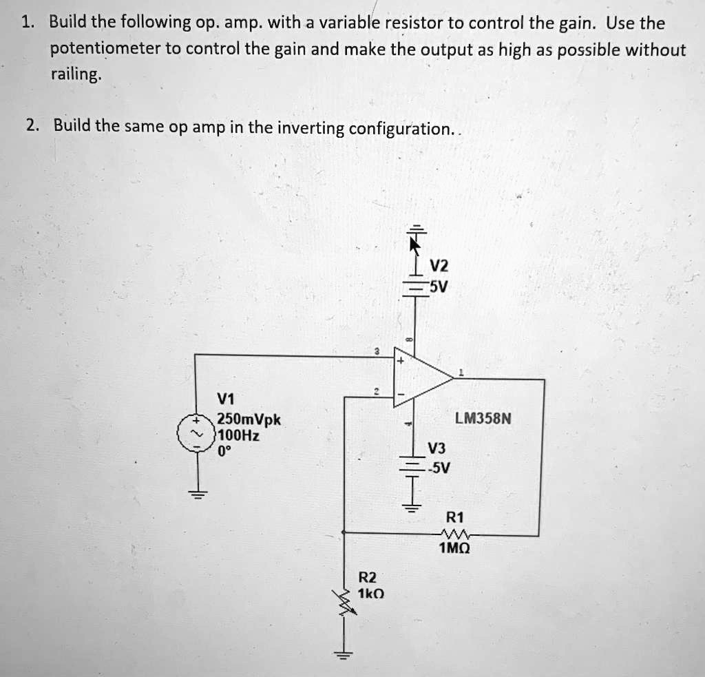 SOLVED Build the following op amp with a variable resistor to control