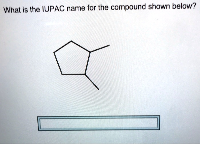 What is the IUPAC name for the compound shown below?