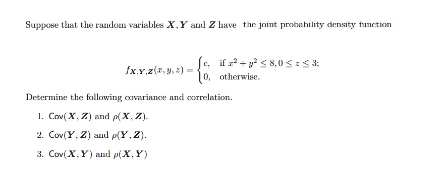 Suppose that the random variables xy and z have the joint