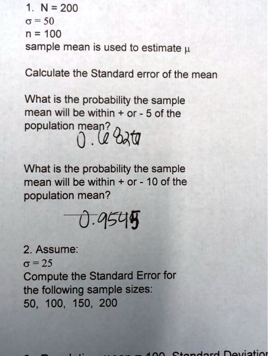 Solved N 200 0 50 N 100 Sample Mean Is Used To Estimate U Calculate The Standard Error Of The Mean What Is The Probability The Sample Mean Will Be