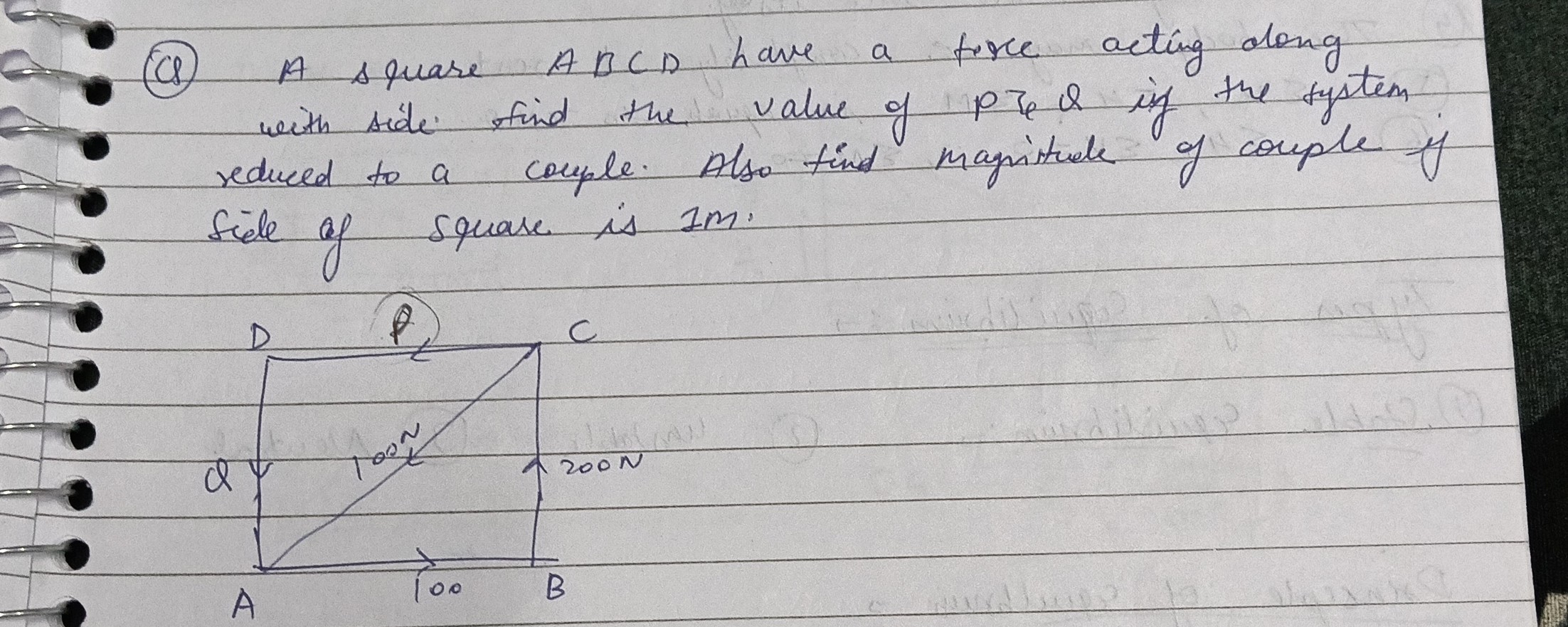 (4) A square A B C D have a force acting olong with side find the value of p re& if the fystem reduced to a couple. Also find magnitude of couple if side of square is 1 m .