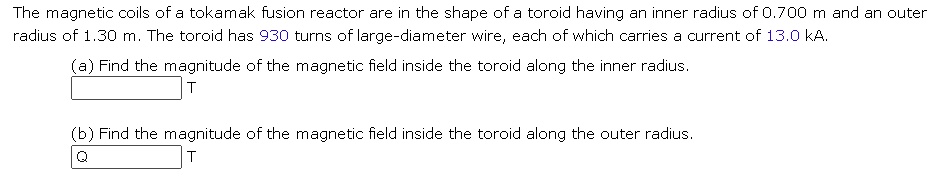 Solved The Magnetic Coils Of A Tokamak Fusion Reactor Are In The Shape Of Toroid Having An 3552