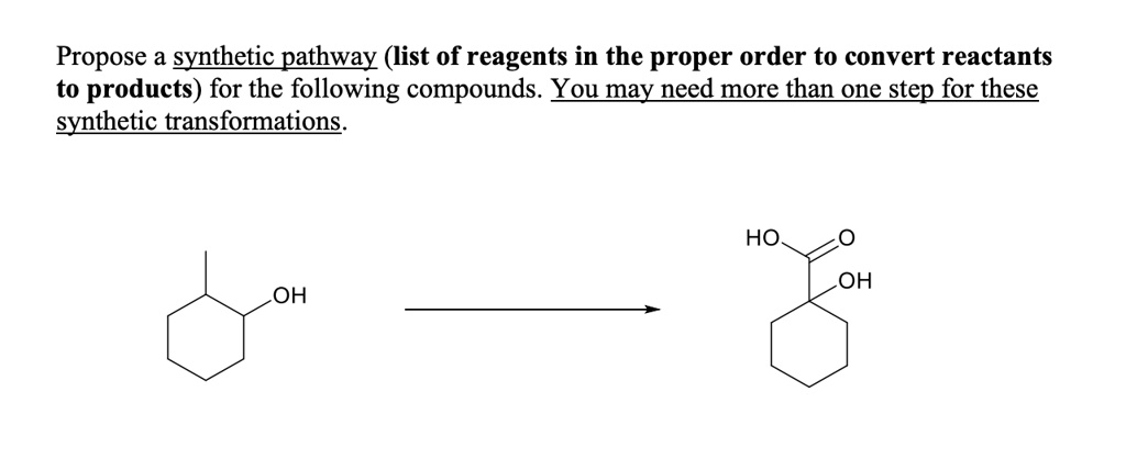 Propose A Synthetic Pathway List Of Reagents In The Proper Order To Convert Reactants To 4382