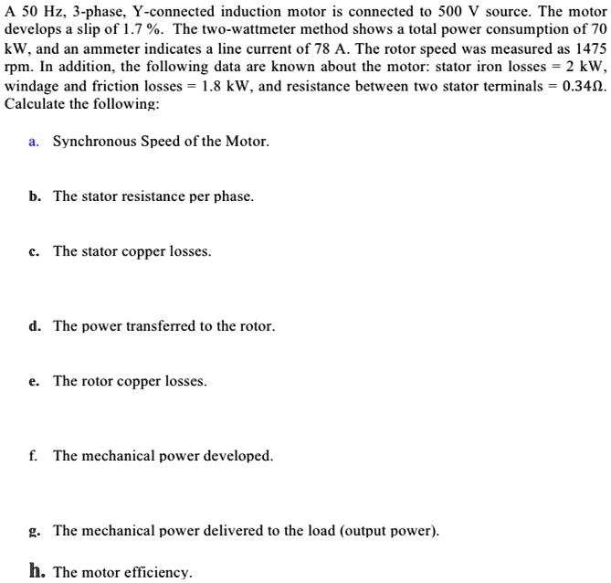 SOLVED: A 50 Hz, 3-phase, Y-connected induction motor is connected to a ...