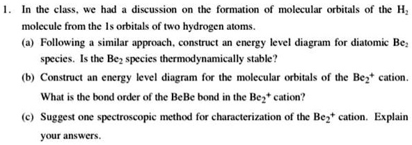 1. In the class, we had a discussion on the formation of molecular ...