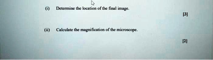 determine the location of the final image calculate the magnification ...