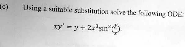 c using suitable substitution solve the following ode xy y 2xsin 67391
