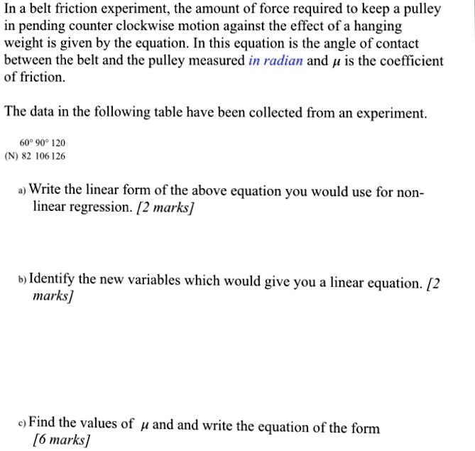 SOLVED In a belt friction experiment; the amount of force required to