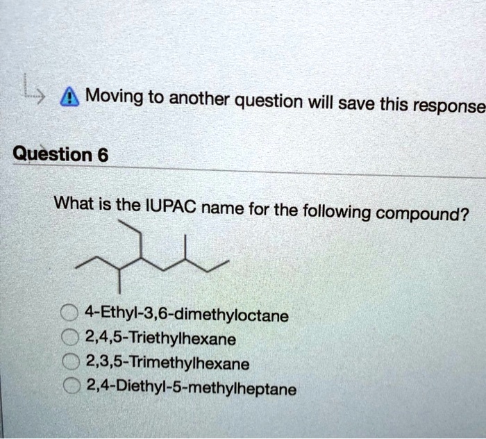 Solved Moving To Another Question Will Save This Response Question What Is The Iupac Name For