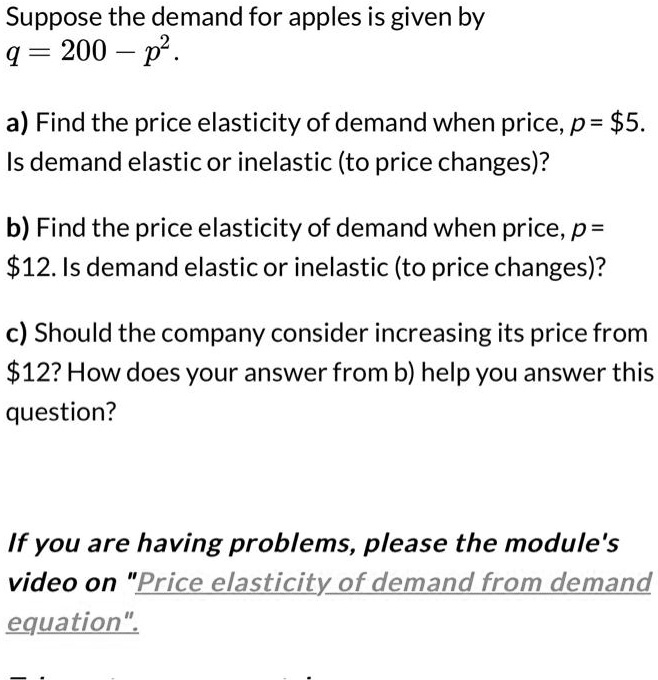 SOLVED Suppose the demand for apples is given by q=200p^2. a)Find the