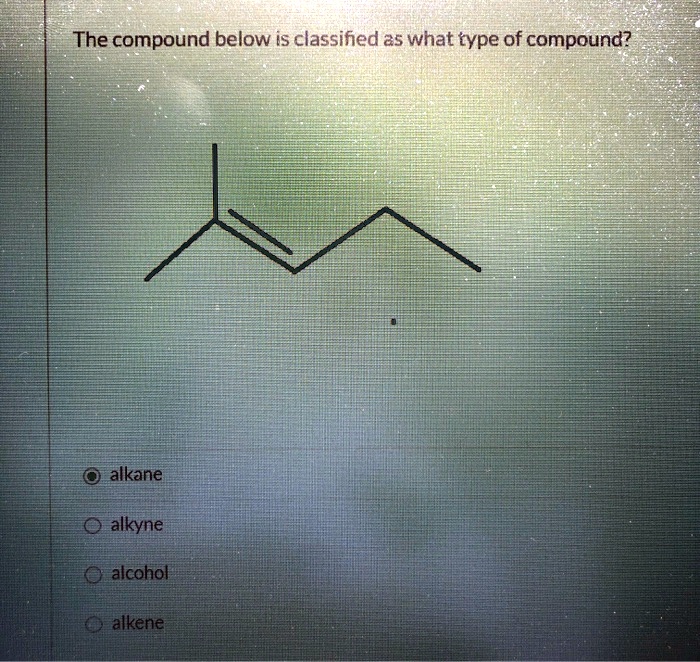The Compound Below Is Classified As What Type Of Compound SOLVED: The compound below is classified 5 what type of compound