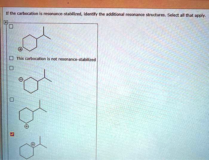 SOLVED If the carbocation is resonancestabilized, identify the
