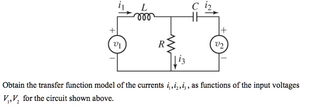 SOLVED: 00 Obtain the transfer function model of the currents i,i,,i ...