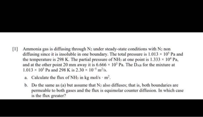 Solved Ammonia Gas Diffuses Through N2 Under Steady State Conditions Solved Ammonia Gas Diffuses Through N2 Under Steady State Conditions