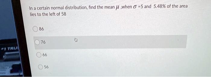 In A Certain Normal Distribution Find The Mean When