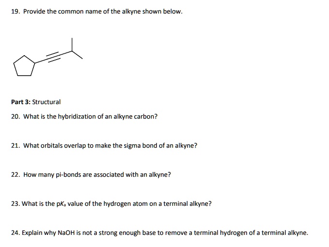 Solved Provide The Common Name Of The Alkyne Shown Below Part 3 Structural What Is The