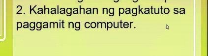 Solved Kahalaganhan Ng Pagkatuto Sa Paggamit Ng Computer Kahalagahan Ng Pagkatuto Sa