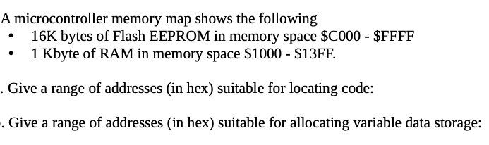 Flash Memory Address SOLVED: A microcontroller memory map shows the following 16K bytes of ...