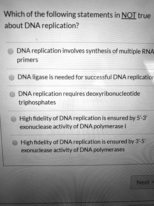 Solved:which Of The Following Statements In Nqi True About Dna Replication? Dna  Replication Involves Synthesis Of Multiple Rna Primers Dna Ligase Is Needed  For Successful Dna Replicatior Dna Replication Requires Deoxyribonucleotide  Triphosphates Solved:which Of The Following Statements In Nqi True About Dna Replication? Dna  Replication Involves Synthesis Of Multiple Rna Primers Dna Ligase Is Needed  For Successful Dna Replicatior Dna Replication Requires Deoxyribonucleotide  Triphosphates