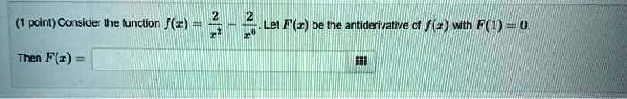 Consider the function f(x) = 2/x^2 - 2/x^6. Let F(x) be the antiderivative of f(x) with F(1) = 0. Then F(x) =