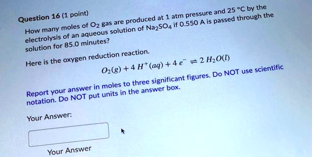 SOLVED:point) pressure and 25 'C by the Question 16 (1 produced at 1 ...