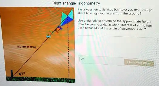 SOLVED: Right Triangle Trigonometry. It is always fun to fly kites, but ...