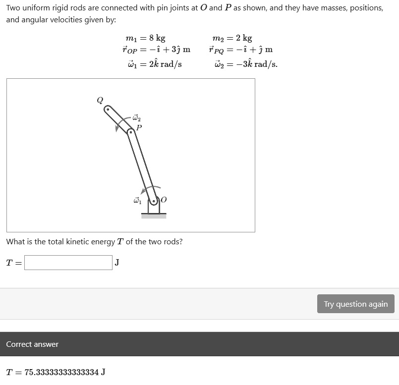 SOLVED: Two Uniform Rigid Rods Are Connected With Pin Joints At O And P ...