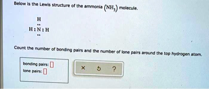 SOLVED: Below is the Lewis structure of the ammonia (NH3) molecule. H:N ...