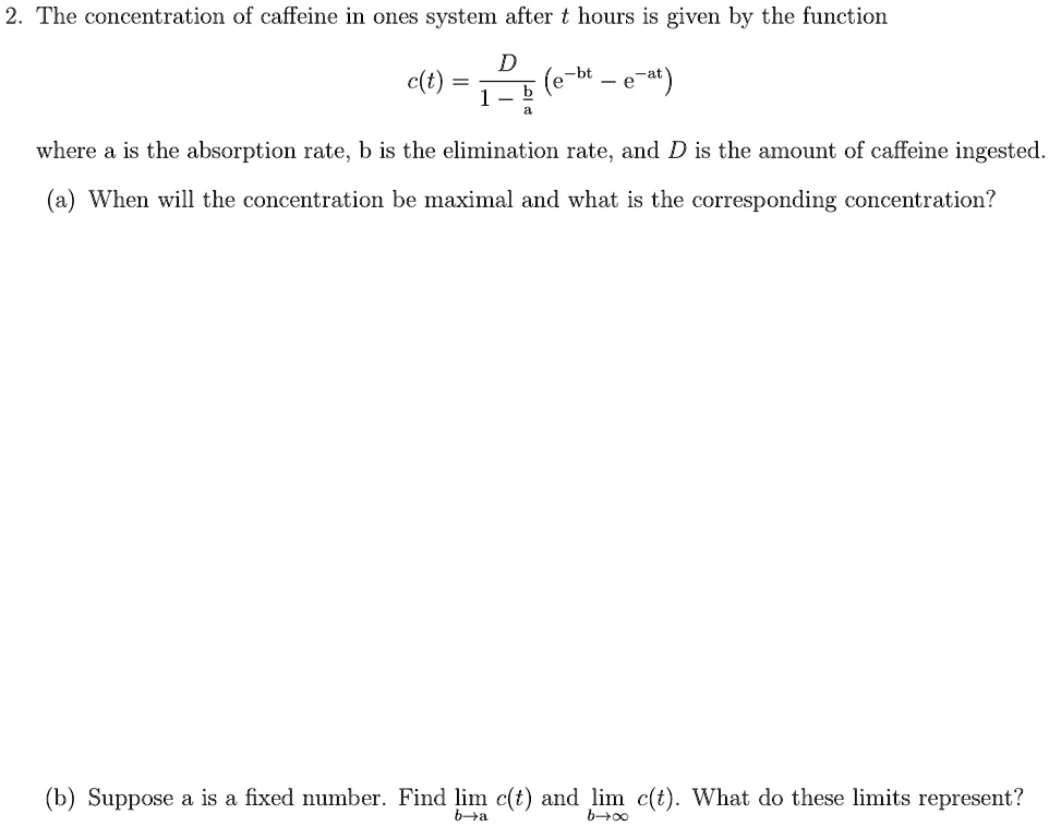 SOLVED 2. The concentration of caffeine in ones system after t hours