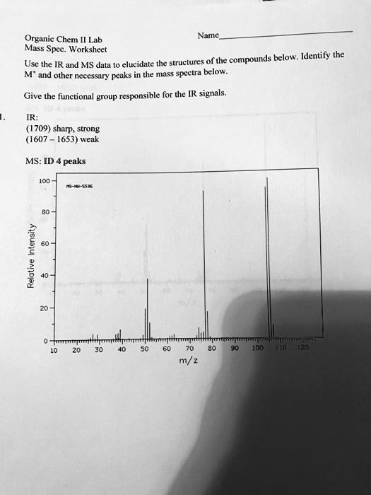 SOLVED: Organic Chem Lab Name Mass Spec Worksheet of the compounds ...