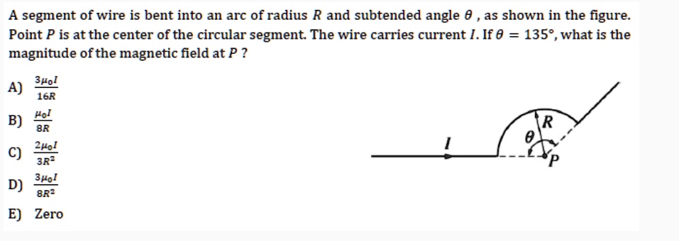 SOLVED: Texts: A segment of wire is bent into an arc of radius R and ...