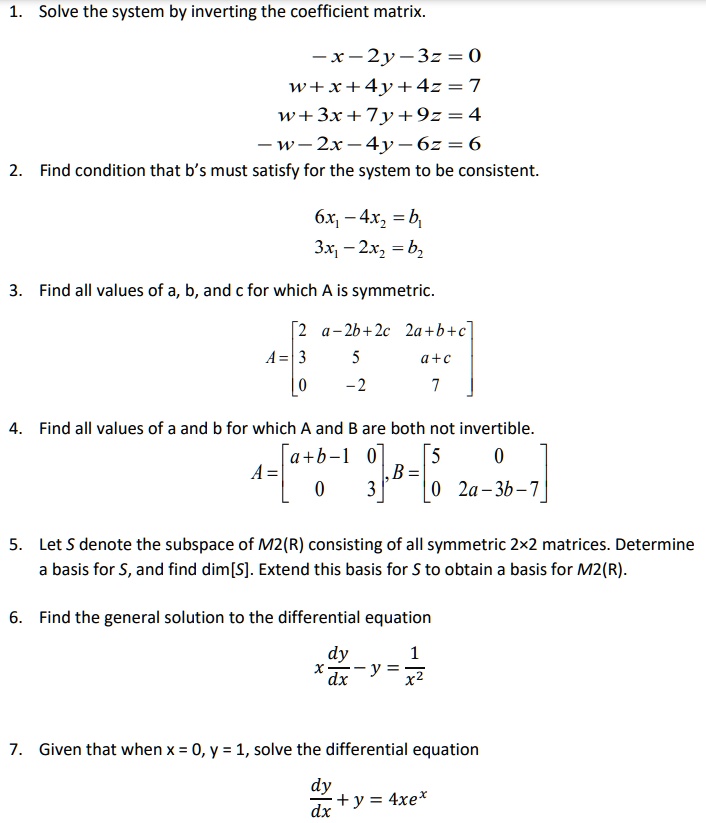 1 solve the system by inverting the coefficient matrix x 2y 3z0 wx4y4z7 w3x7y9z4 w 2x 4y 6z6 2 find condition that bs must satisfy for the system to be consistent 6x 4xb 3x 2xb 3 find all va 92765