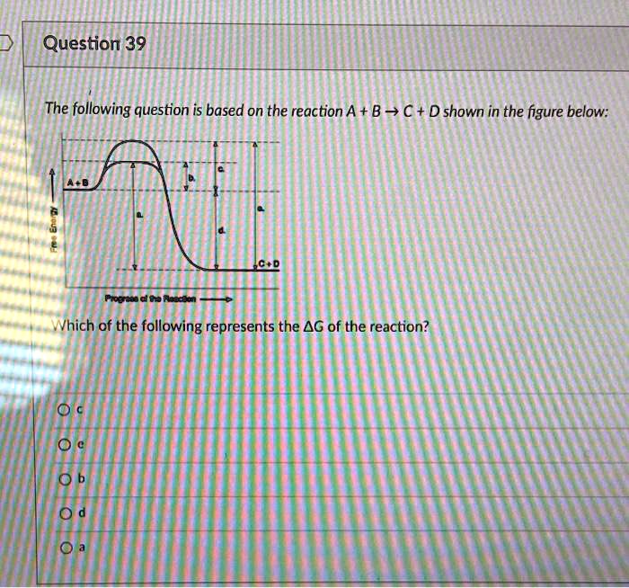 question 39 the following question is based on the reaction a b v c d ...