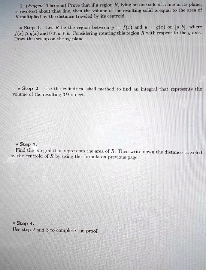 Solved Pappus Theorem Prove That If A Region R Lying On One Side Of Line In Its Plane Is Revolved About That Line Then The Volume Of The Resulting Solid Is Equal To