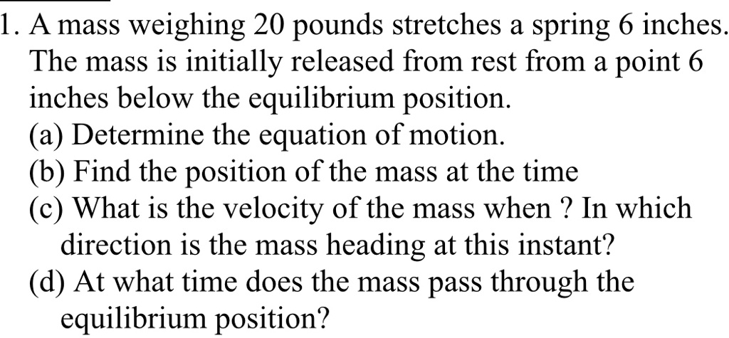 A Mass Weighing 20 Pounds Stretches A Spring 6 Inches