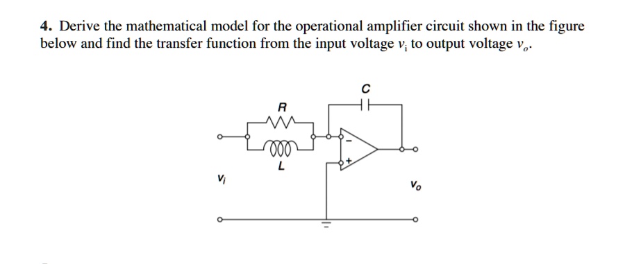 Solved 4 Derive The Mathematical Model For The Operational Amplifier Circuit Shown In The 0637