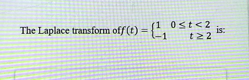 off l1 0 t 2 the laplace transform is t 22 18105
