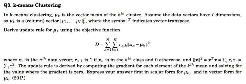 Tnk Objective SOLVED: Q3. k-means Clustering In k-means clustering; /k is the vector ...