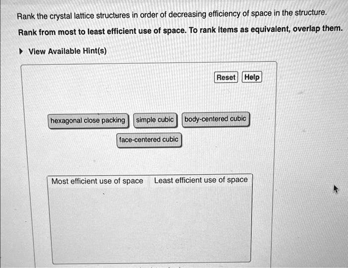 Solved Rank The Crystal Lattice Structures In Order Of Decreasing Efficiency Of Space In The